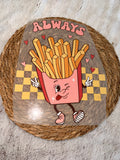 DTF Transfer- Fries “Always Salty”