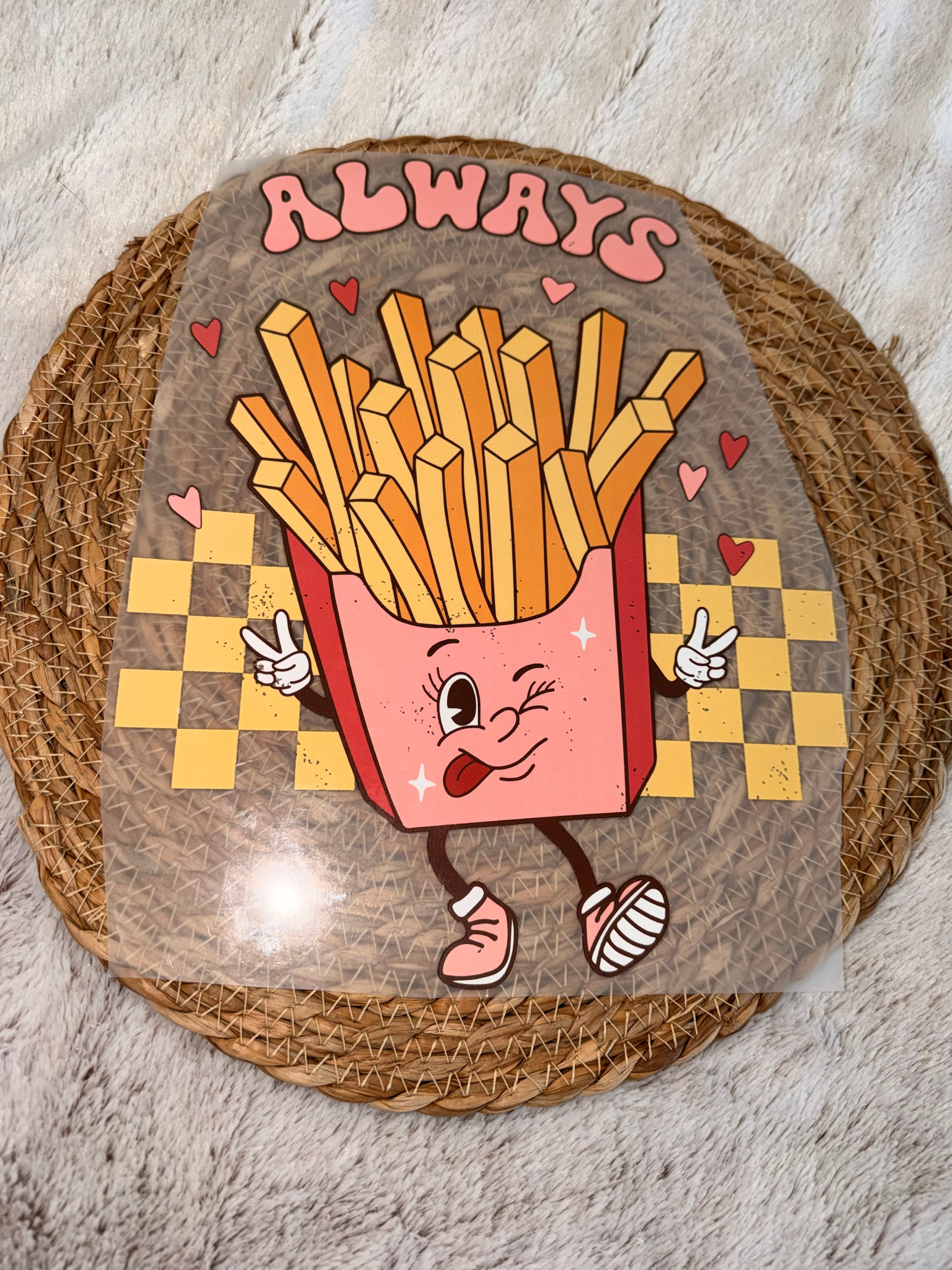 DTF Transfer- Fries “Always Salty”